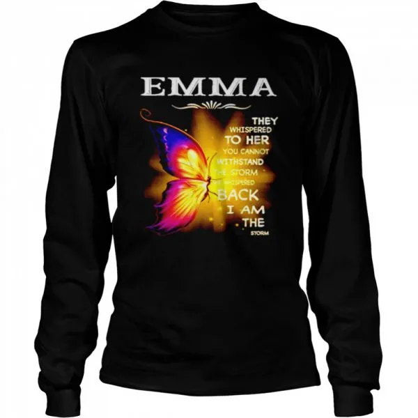 Emma They Whispered To Her You Cannot Withstand The Storm She Whispered Back I Am The Storm Classic Mens T-shirt - Image 4