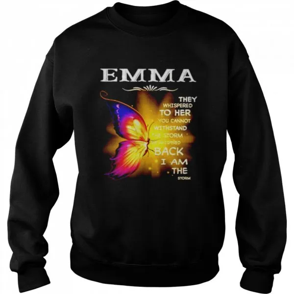 Emma They Whispered To Her You Cannot Withstand The Storm She Whispered Back I Am The Storm Classic Mens T-shirt - Image 5