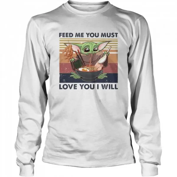 Feed Me You Must Love You I Will Yoda Eat Noodle Vintage shirt - Image 3