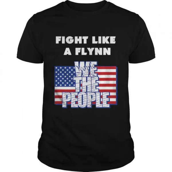 Fight Like a Flynn We the People USA Patriotic shirt
