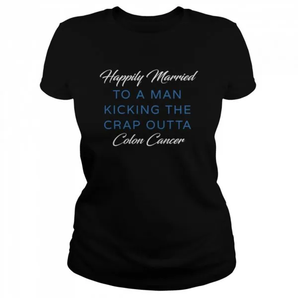 Happily Married Man Kicking Colon Cancer shirt - Image 2