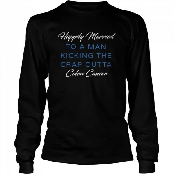 Happily Married Man Kicking Colon Cancer shirt - Image 3