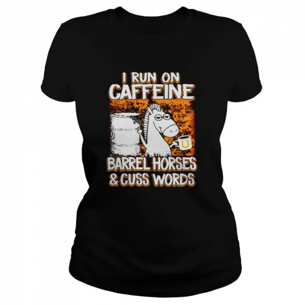 Horse I Run On Caffeine Barrel Horses And Cuss Words Classic Mens T-shirt - Image 3