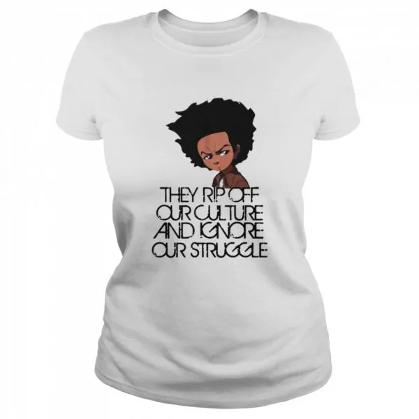 Huey Freeman They Rip Off Our Culture And Ignore Our Struggle shirt - Image 2