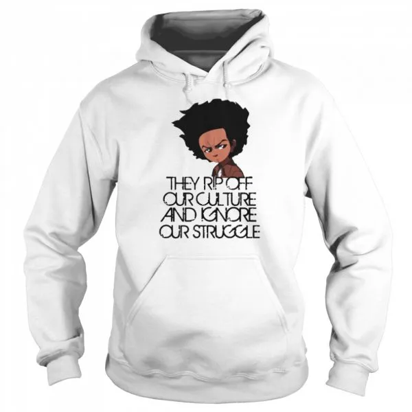 Huey Freeman They Rip Off Our Culture And Ignore Our Struggle shirt - Image 5