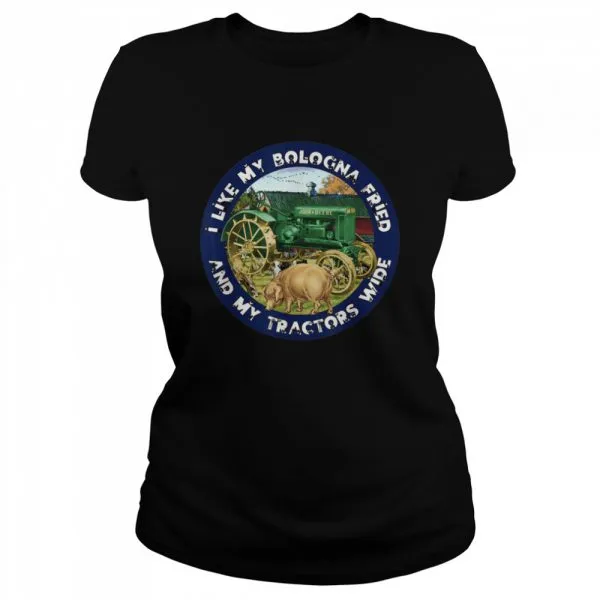I Like My Bologna Fried and My Tractors Wide Farm shirt - Image 2