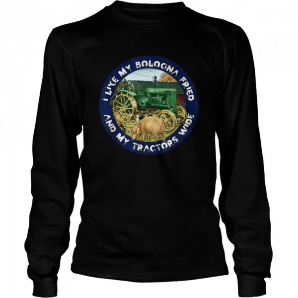 I Like My Bologna Fried and My Tractors Wide Farm shirt - Image 3