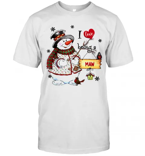 I Love Being A Maw Snowman Grandma T-Shirt Classic Mens T-shirt