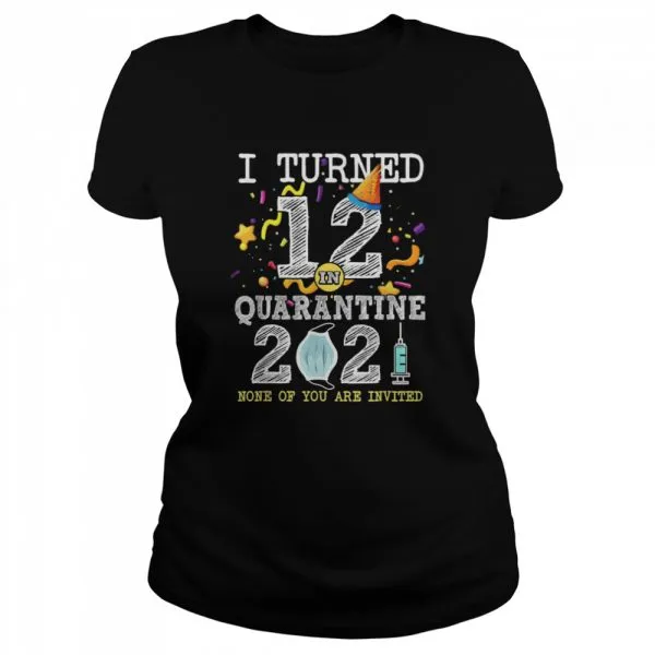 I Turned 12 in Quarantine 12nd Birthday 2021 shirt - Image 2