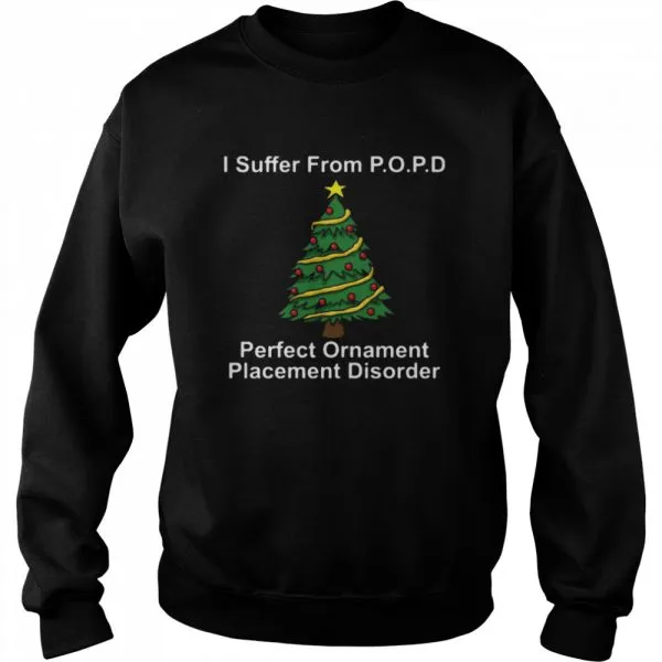 I suffer from popd perfect ornament placement disorder Christmas shirt - Image 4
