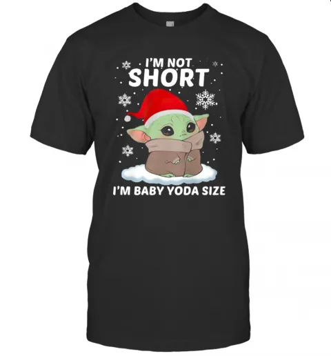 Im Not Short Im Santa Baby Yoda Size Christmas T-Shirt Classic Mens T-shirt