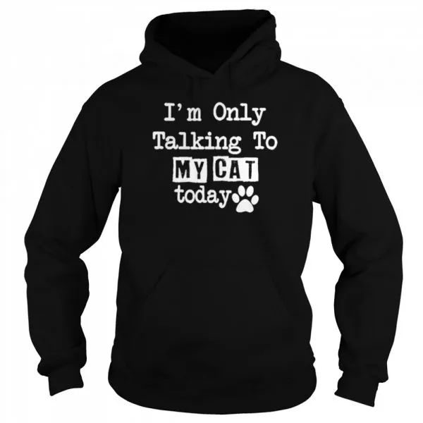 Im Only Talking To My Cat Today Classic Mens T-shirt - Image 6