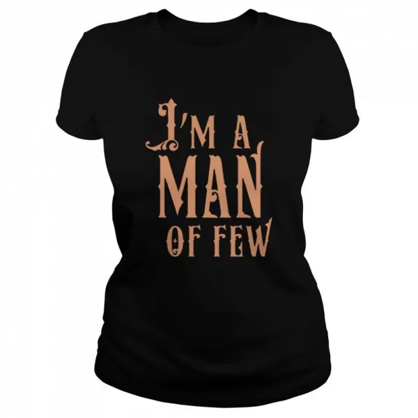 Im a man of few shirt - Image 2