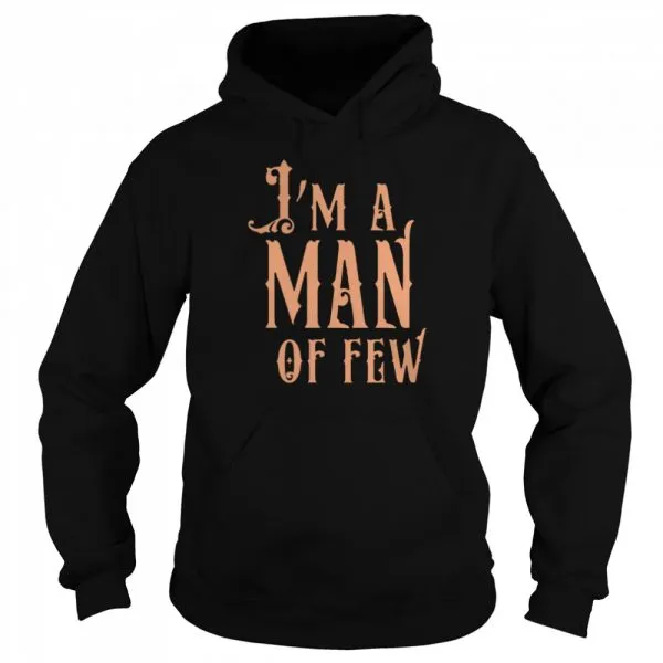 Im a man of few shirt - Image 5
