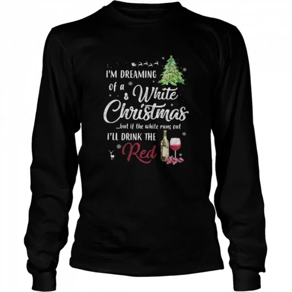 Im dreaming of a white Christmas red wine shirt - Image 3