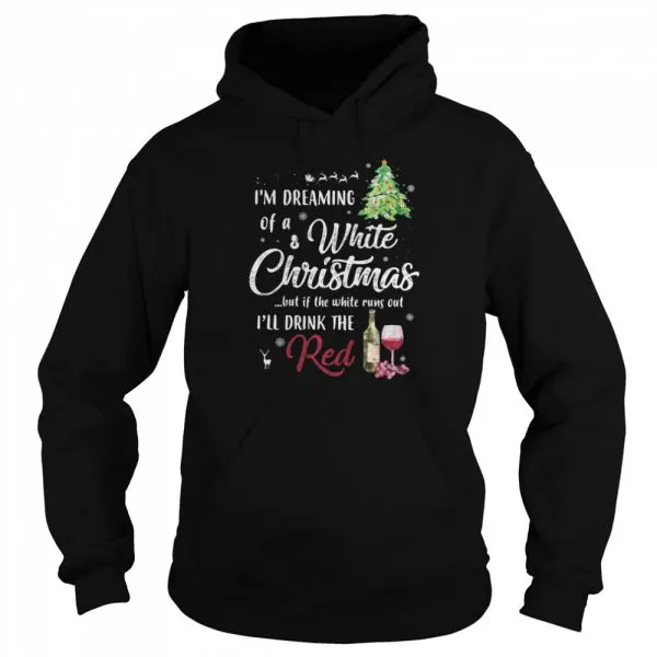 Im dreaming of a white Christmas red wine shirt - Image 5