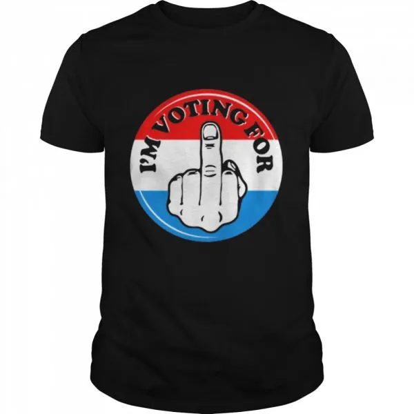 Im voting for fuck shirt