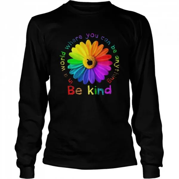 In a world where you can be anything be kind shirt - Image 3