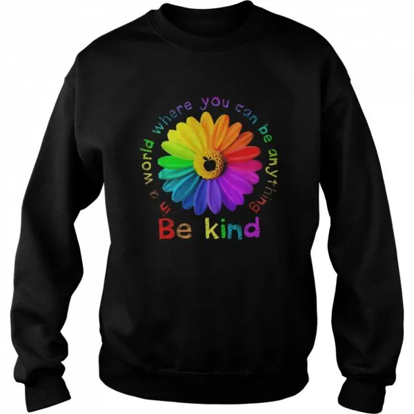 In a world where you can be anything be kind shirt - Image 4
