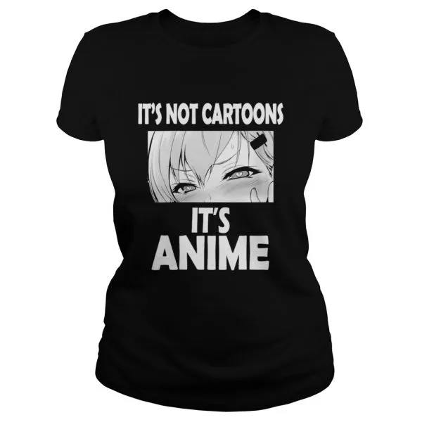 Its Not Cartoons Its Anime Japanese Manga Anime Unisex - Image 3