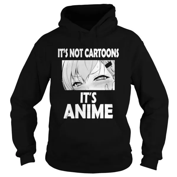 Its Not Cartoons Its Anime Japanese Manga Anime Unisex - Image 4