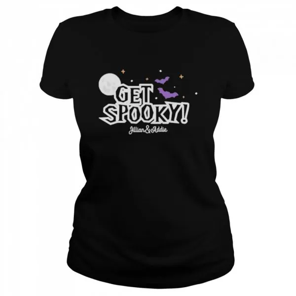 Jillian And Addie Merch Get Spooky shirt - Image 2