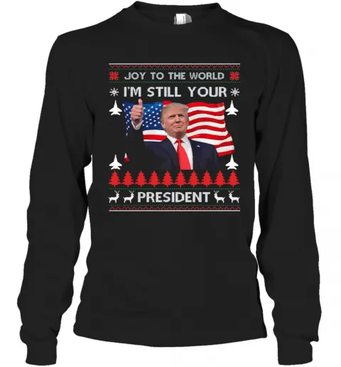 Joy To The World Im Still Your President Donald Trump Christmas American Flag T-Shirt Classic Mens T-shirt - Image 4
