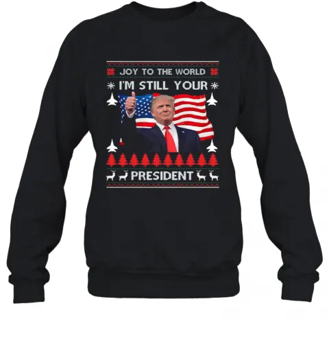 Joy To The World Im Still Your President Donald Trump Christmas American Flag T-Shirt Classic Mens T-shirt - Image 5
