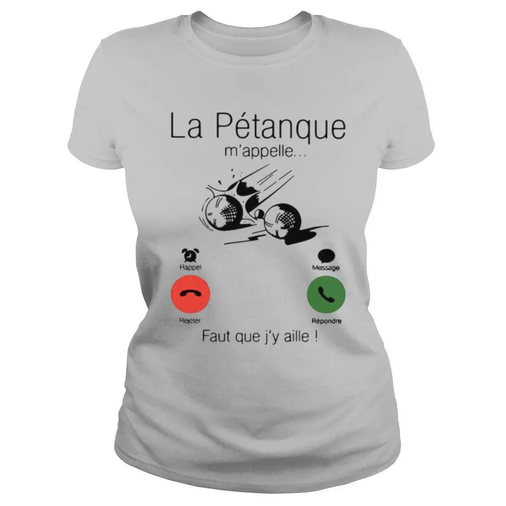 La Petanque Mappelle Faut Que Jy Aille shirt - Image 2