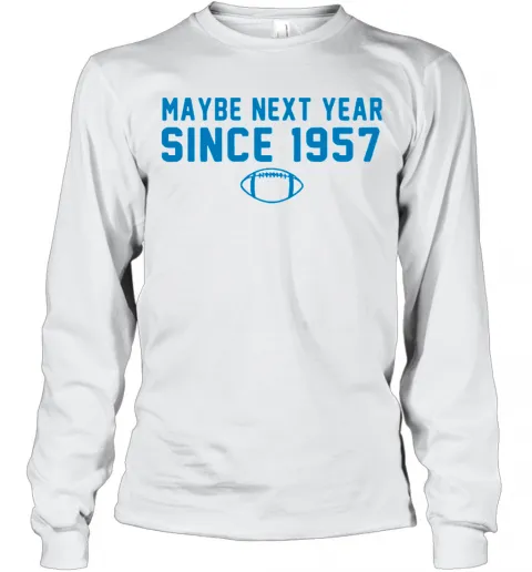 Maybe Next Year Since 1957 T-Shirt Classic Mens T-shirt - Image 4