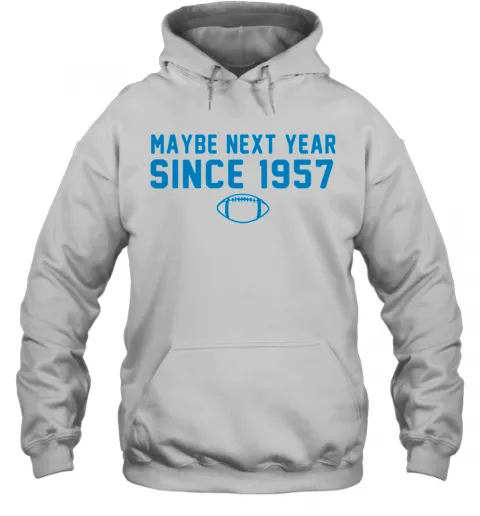 Maybe Next Year Since 1957 T-Shirt Classic Mens T-shirt - Image 6