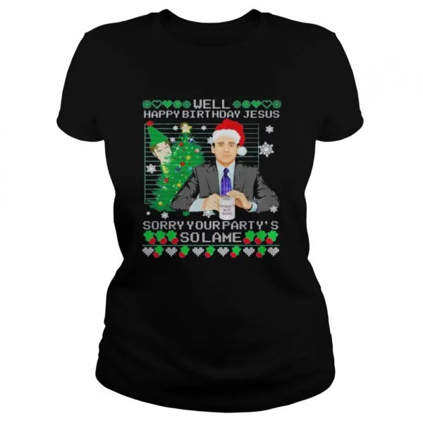 Michael Scott well happy birthday Jesus sorry your partys so lame Ugly Christmas shirt - Image 2