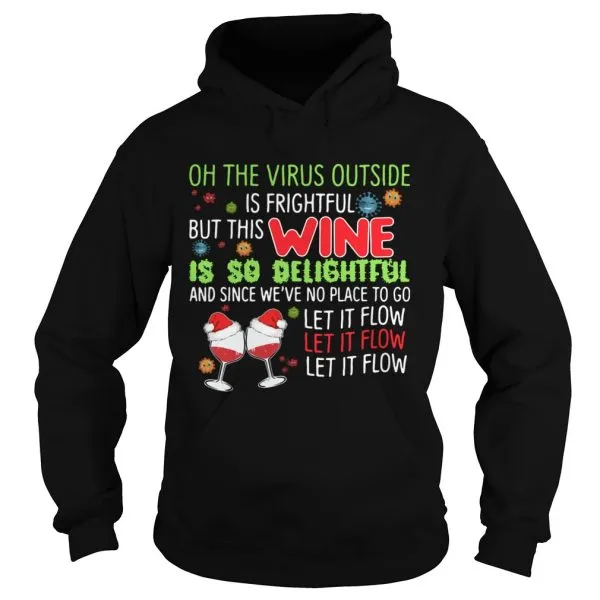 Oh the virus outside is frightful but this wine is so delightful and since weve no place to go let Unisex - Image 4