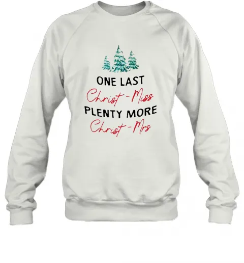 One Last Christmiss Plenty More Christmrs Christmas T-Shirt Classic Mens T-shirt - Image 5
