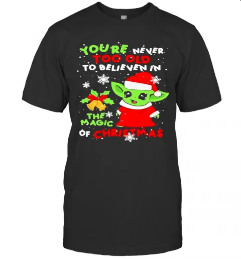 Santa Yoda Santa YouRe Never Too Old To Believe In The Magic Of Christmas T-Shirt Classic Mens T-shirt