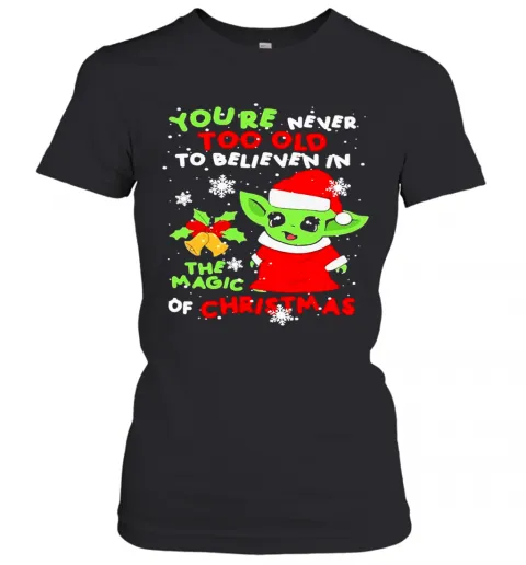 Santa Yoda Santa YouRe Never Too Old To Believe In The Magic Of Christmas T-Shirt Classic Mens T-shirt - Image 3