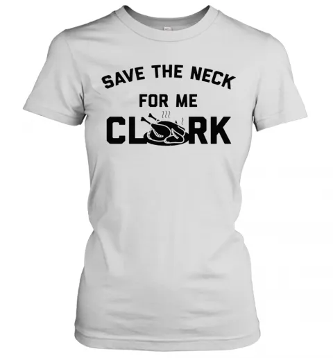 Save The Neck For Me Clark T-Shirt Classic Mens T-shirt - Image 3