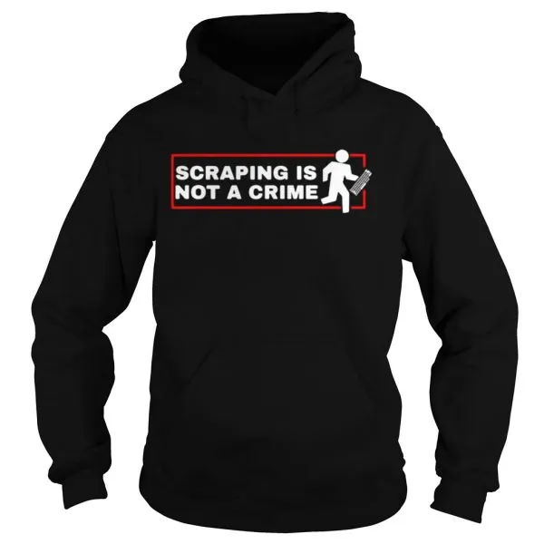 Scraping is not a crime Unisex - Image 4
