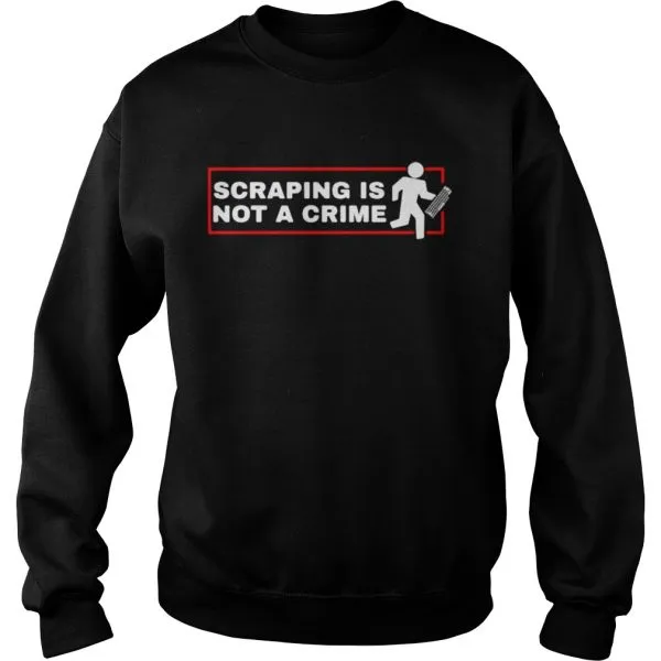 Scraping is not a crime Unisex - Image 5