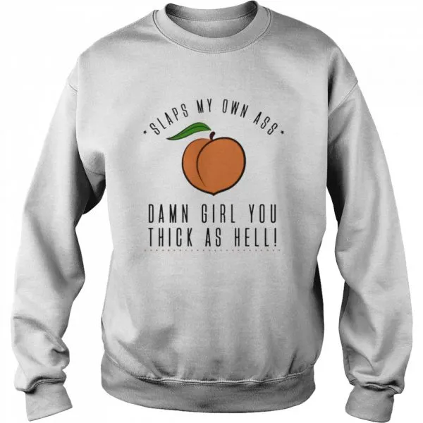 Slaps my own ass damn girl you thick as hell Classic Mens T-shirt - Image 5