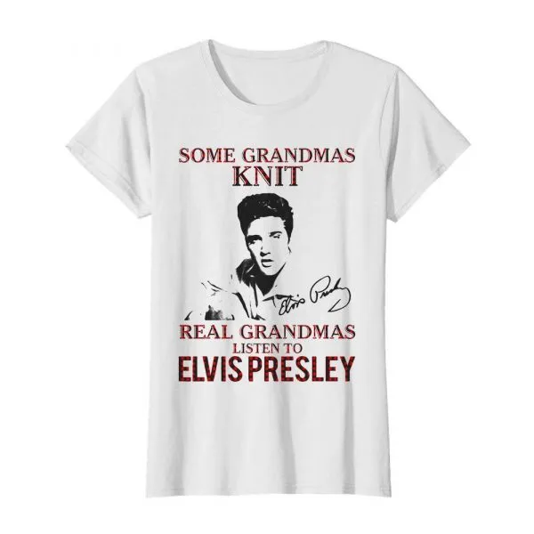 Some Grandmas Knit Real Grandmas Listen To Elvis Presley Signature shirt - Image 3
