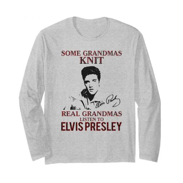Some Grandmas Knit Real Grandmas Listen To Elvis Presley Signature shirt - Image 4