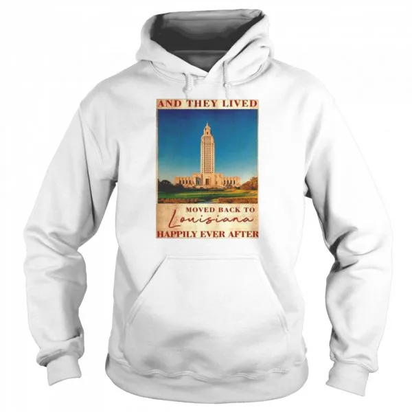 State Capitol Park And They Lived Moved Back To Louisiana Happily Ever After Classic Mens T-shirt - Image 6