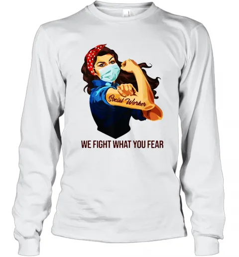 Strong Woman Social Worker We Fight What You Fear T-Shirt Classic Mens T-shirt - Image 4