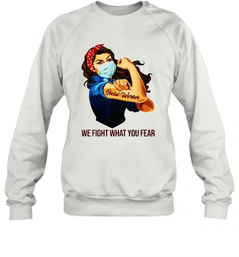 Strong Woman Social Worker We Fight What You Fear T-Shirt Classic Mens T-shirt - Image 5