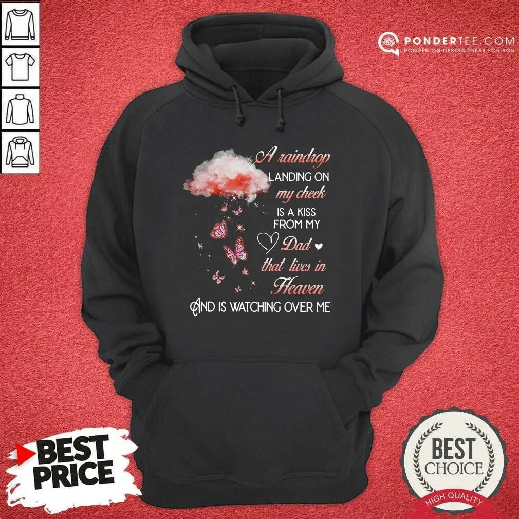 Top A Raindrop Landing On My Cheek Is A Kiss From My Dad That Lives In Heaven Butterfly Shirt - Image 2