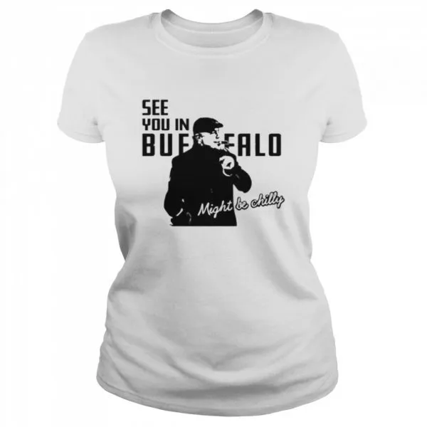Tasker chilly in buffalo see you in buffalo one buffalo shop shirt - Image 2