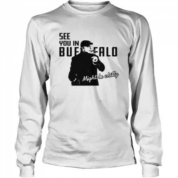 Tasker chilly in buffalo see you in buffalo one buffalo shop shirt - Image 3