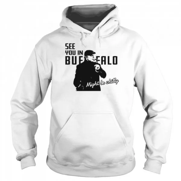 Tasker chilly in buffalo see you in buffalo one buffalo shop shirt - Image 5