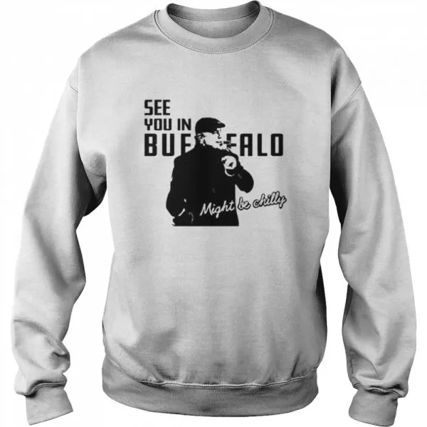 Tasker chilly in buffalo see you in buffalo one buffalo shop shirt - Image 4